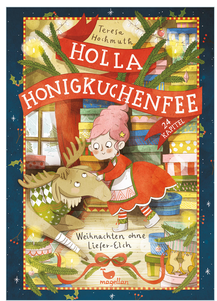 Holla Honigkuchenfee - Weihnachten ohne Liefer-Elch (Hochmuth&Christians)